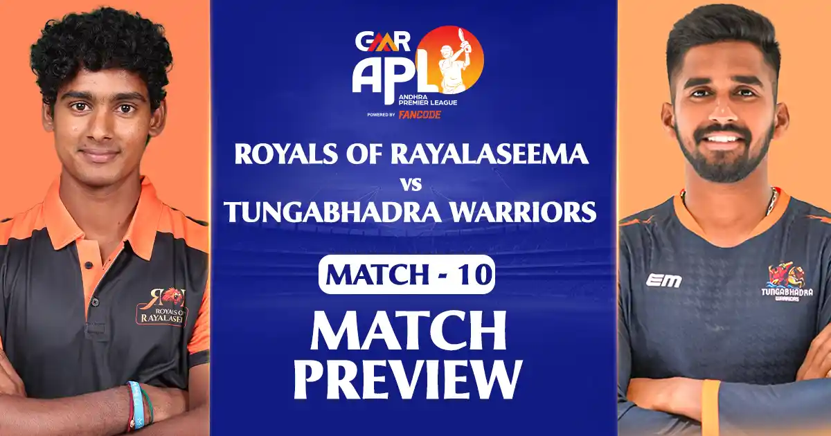 GMR APL 2025: Match 10 - Royals of Rayalaseema vs Tungabhadra Warriors Preview